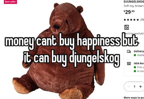 #stuffedanimals #whisper #cute #bear #ikea #djungelskog #fyp #notawantbutaneed Ikea Stuffed Animal Aesthetic, Ikea Djungelskog, Ikea Memes, Djungelskog Bear, Megan Core, Ikea Plushies, Ikea Bear, I Need Him, Jellycat Stuffed Animals