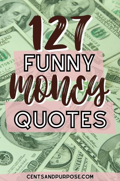 Hundred dollar bills background with green overlay and text that reads: 127 funny money quotes Funny Quotes About Money, Money Quotes Funny, Quotes About Money, Funny Quotes And Sayings, Better Money Habits, Bank Balance, Fun Money, Money Habits, About Money