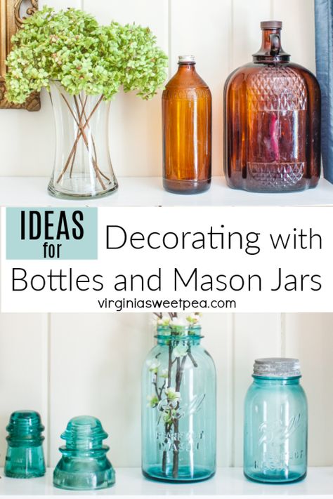 Ideas for Decorating with Vintage Bottles and Mason Jars Old Mason Jars Decor, Antique Jars Decor Ideas, Canning Jar Decorating Ideas, Old Glass Bottles Ideas Decor, Glass Jar Display Ideas, Mason Jar Display Ideas, Things To Put In Glass Jars Display, Vintage Bottles Decor Diy, Blue Jars Decor