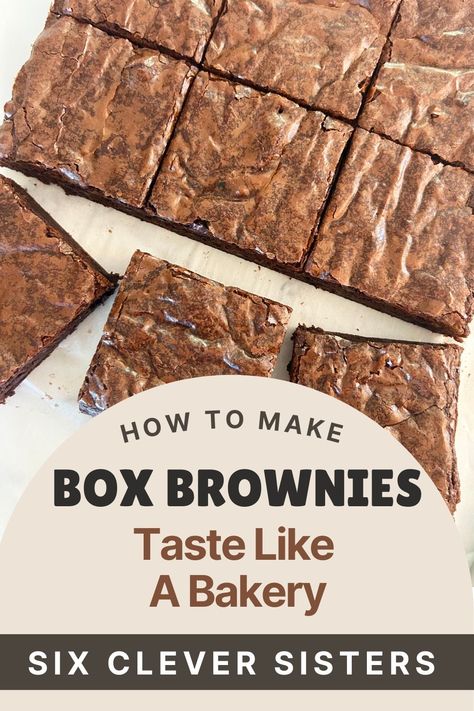 How to make boxed brownies better - Six Clever Sisters Moist Brownies From Box Baking, Best Brownies From A Box Recipes, Box Brownie Recipes Improve, Box Brownie Hacks, High End Bakery, Box Brownies Better, Smoker Recipes Brisket, Boxed Brownies Better, Brownie Hacks