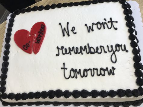 Funny Cake Coworker leaving Cake For Coworker Leaving, Leaving Cake, Employee Leaving Cake, Cake Ideas For Coworker Leaving, Last Day Of Work Cake, Goodbye Cakes Coworker Hilarious, Coworker Leaving Cake, Farewell Cake Ideas Coworker, Goodbye Cakes Coworker