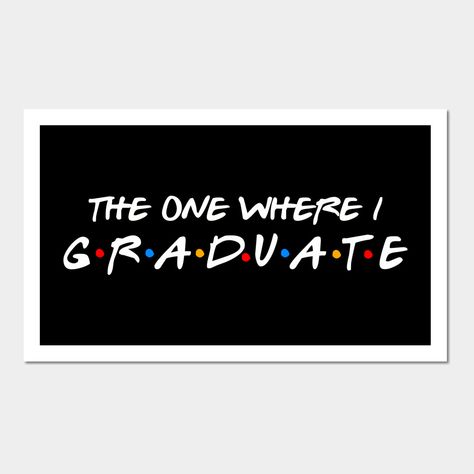 Cute Graduation Poster Ideas, Funny Graduation Posters, The One Where She Graduates, Graduation Poster Ideas, The One Where They Graduate, Graduation Clip Art, Graduation Invitation Cards, Gift For Graduate, Graduation Poster