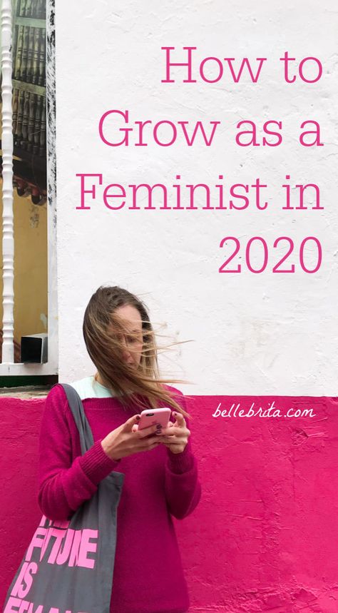 How to Grow as a Feminist in 2020 | Belle Brita How To Be A Feminist, Feminism Moodboard, Womens March Signs, March Signs, Feminist Women, Learning And Growing, Wall Text, I'm Sick, Nonfiction Reading