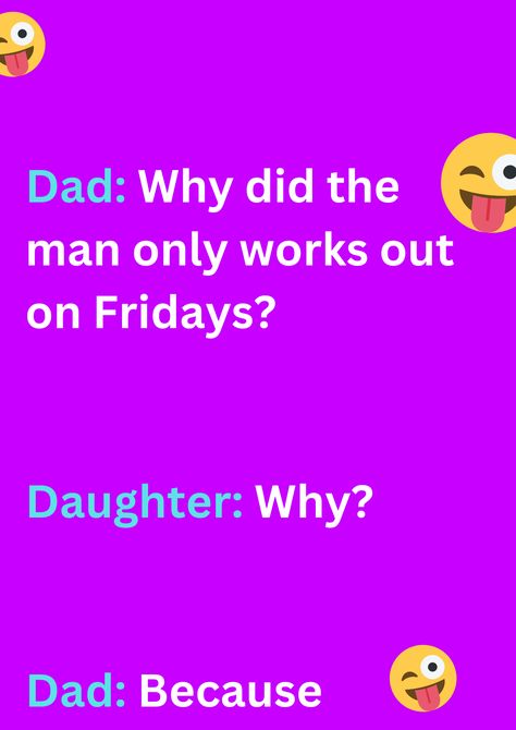 Funny dad joke about a man who only works out on Fridays, on pink background. The image has text and emoticons. Joke In English, Funny Dad Jokes Humor, Hilarious Adult Humor, Friday Jokes, English Humor, Jokes About Men, Funny English Jokes, Parenting Jokes, English Jokes