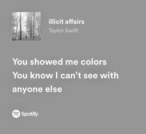 Pretty Lyrics Taylor Swift, Taylor Swift Songs Spotify, Taylor Swift Songs Lyrics, Taylor Swift Song Quotes, The 1 Taylor Swift, Taylor Swift Lyrics Spotify, 22 Taylor Swift, Illicit Affairs, Taylor Swift Lyric Quotes