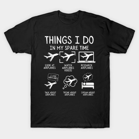 Things I Do In My Spare Time, Airplane Shirt Design, Airplane Humor, Aircraft Tshirt Design, Airplane Mode Shirt, Aviation T Shirt Design, Funny Pilot, Airplane Shirt, Cricut Inspiration