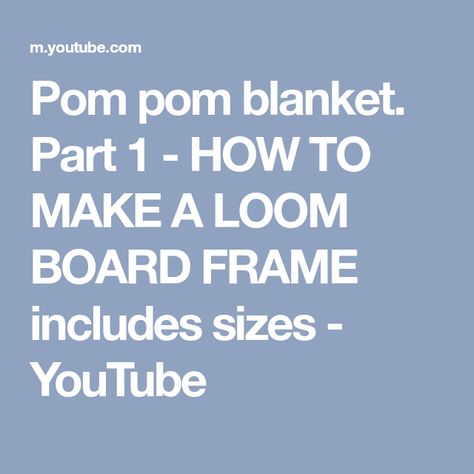 Pom pom blanket. Part 1 - HOW TO MAKE A LOOM BOARD FRAME includes sizes - YouTube Pom Pom Mat, Pompom Blanket, Loom Board, Bear Paw Print, Pom Pom Blanket, Pom Pom Rug, How To Make A Pom Pom, Bear Paws, Loom Knitting