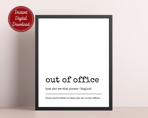 Out Of Office, Funny Phrases, Office Walls, Office Wall Art, Office Wall, Wall Print, Definition Prints, Work From Home, Home Office Decor