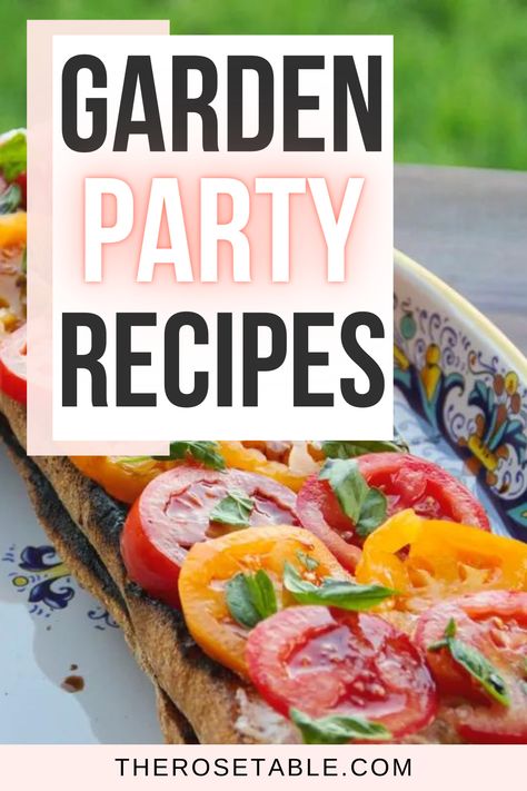 Easy, elegant summer garden party recipes and ideas Garden Party Ideas Food, Garden Party Menu Ideas, Summer Garden Party Food, Garden Party Food Ideas, Garden Party Food, Luncheon Recipes, Garden Party Recipes, Garden Party Theme, Garden Bridal Showers