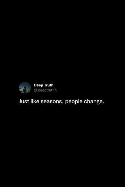 Just like seasons, people change. #thoughts #tweets #quotes #people #change #life People Change Feelings Change Quotes, People Change Like Seasons Quotes, Thought For Fake People, When You Change Quotes People, People Are Changing Quotes, People Change Like Seasons, Value The People In Your Life, Quotes On People Change, People Change Shayari