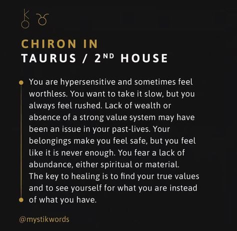 Chiron Taurus, Chiron In Taurus, Virgo Sun Taurus Moon, Chiron Astrology Meaning, Chiron In Sagittarius, True Value, Never Enough, Past Life, Make You Feel