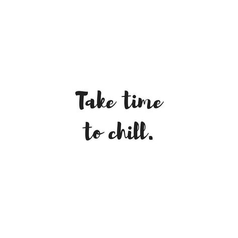 Chill Quotes Good Vibes, Chill Quotes, Relax Quotes, Most Powerful Quotes, Weekend Quotes, Outing Quotes, Vibe Quote, Quotes By Genres, Motiverende Quotes