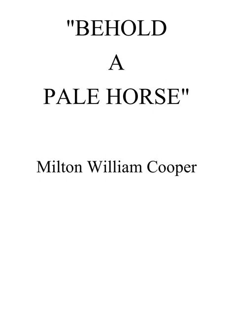 Behold A Pale Horse : Milton William Cooper : Free Download, Borrow, and Streaming : Internet Archive Behold The Pale Horse, Behold A Pale Horse Book, Behold A Pale Horse, Cottage Office, Good Books To Read, Dirty South, Pale Horse, Horse Books, Reading Rainbow