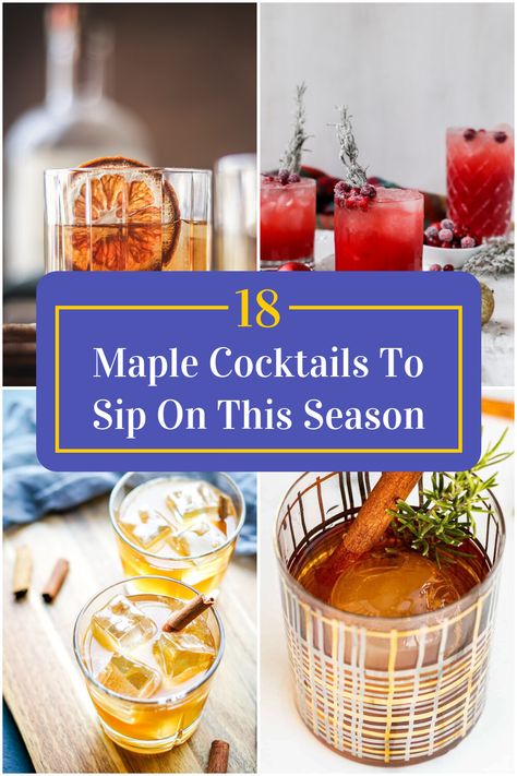 Collage of 4 maple cocktails. Maple Drinks Cocktails, Maple Vodka Drinks, Maple Drinks, Maple Syrup Drink Recipes, Maple Syrup Alcoholic Drinks, Maple Cocktails Drink Recipes, Maple Vodka Cocktail, Maple Syrup Cocktail Recipes, Maple Whiskey Cocktail