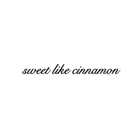 Sweet Like Cinnamon Aesthetic, Sweet Like Cinnamon Tattoo, Cinnamon Girl Tattoo, Cinnamon Tattoo, Sweet Like Cinnamon, Earthy Tattoos, I Never Lose, Cinnamon Girl, Zodiac Quotes