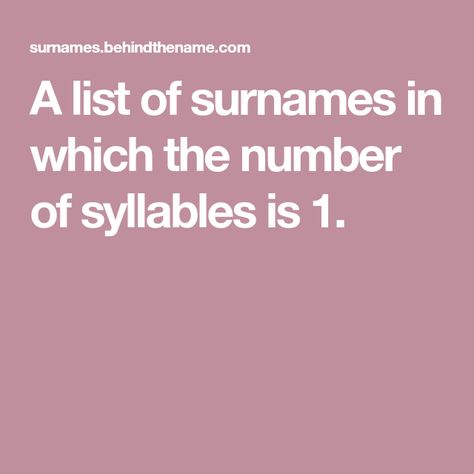 A list of surnames in which the number of syllables is 1. One Syllable Surnames, Thing 1, Quick Saves