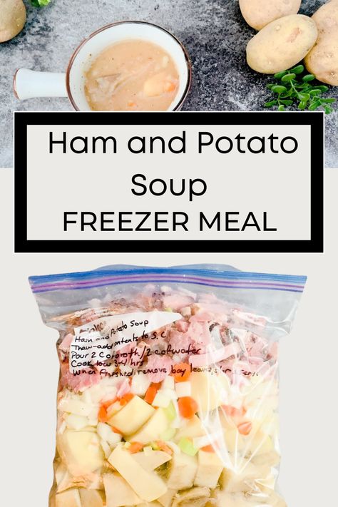 Potato Soup Freezer Meal, Potato Soup Ham, Crockpot Ham And Potato Soup, Freezer Potatoes, Freezer Bag Meals, Crockpot Ham And Potatoes, Ham Potato Soup, Freezing Meals, Soup Ham