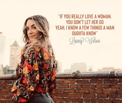 Things A Man Oughta Know - Lainey Wilson Lainey Wilson Tattoo Ideas, Laney Wilson Wallpaper, Lainey Wilson Aesthetic, Lainey Wilson Lyrics Quotes, Lainey Wilson Quotes, Lainey Wilson Wallpaper, Lainey Wilson Workout, Lainey Wilson Song Quotes, Lainey Wilson Lyrics