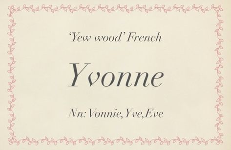 Baby girl name Yvonne. Expensive Names, Beautiful Latin Words, Ethereal Girl Names, Old French Names, French Names And Meanings, French Girl Names Aesthetic, Baby Names French, Female Nicknames, Expensive Girl