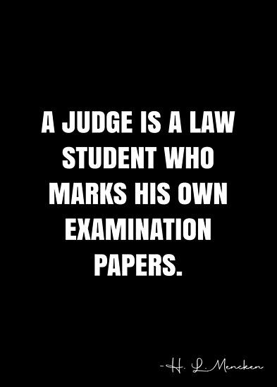 Judge Quotes Law, Judge Wallpaper Law, H.l. Mencken Quotes, Lawyer Vibes, Law Facts, Law Student Quotes, Judge Quotes, Exam Motivation Quotes, Student Quotes