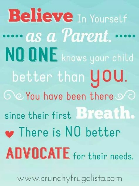 Believe in yourself as a parent no one knows your child better than you. You have been there since their first breathe . There is no better advocate for their needs. Mommy Quotes, Mom Memes, Mommy Life, Co Parenting, Child Care, Good Parenting, Believe In Yourself, Parenting Quotes, Mom Quotes