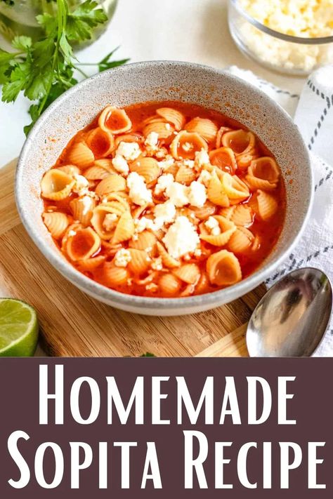 Sopita is a popular and simple Mexican soup recipe made using shell pasta, tomato sauce, and chicken broth. It is affordable, versatile, and so easy to make! Sopita Recipe Mexican, Pasta Tomato Sauce, Pasta Tomato, Mexican Soup Recipes, Shell Pasta, Recipes Authentic, Mexican Soup, Easy Pasta Dishes, Soup And Stew