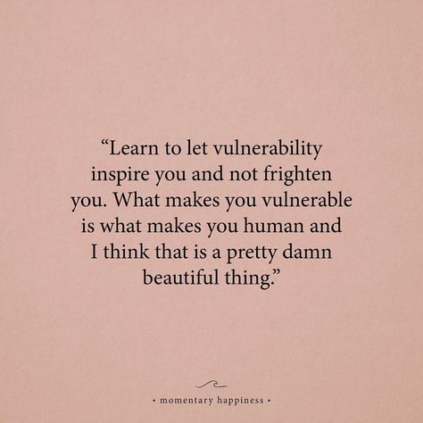 Becoming vulnerable and understanding that it’s okay to have flaws and love yourself through it all is the most amazing feeling #progress #imadeit Vulnerability Quotes, Quotes On Life, Life Quotes Love, A Quote, Note To Self, Pretty Words, Woman Quotes, The Words, Great Quotes