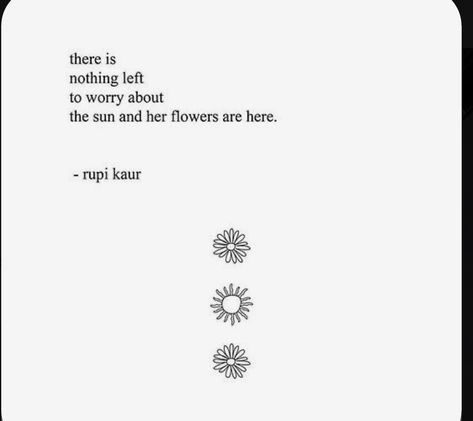 Rupi Kaur Tattoo, Rupi Kaur Poetry, Rupi Kaur, Favorite Sayings, Grad Cap, Pretty Tattoos, Flower Tattoos, Tattoo Drawings, Tattoo Ideas