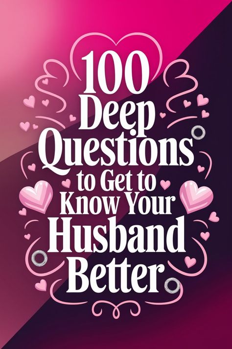 "100 Deep Questions to Get to Know Your Husband Better" surrounded by hearts. Questions To Ask Future Husband, Questions For Husband, Cute Questions, Conversation Questions, Deep Questions To Ask, Find A Husband, Define Success, Cute Date Ideas, Future Dreams