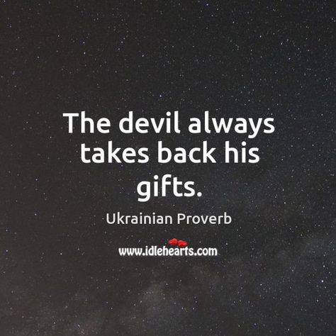 Time to pay back the minions of evil.  Soon, Mr. Embezzlor , you are a loose end to be soon taken care of.  You have the devil to pay. Fraud Quotes, Fraud Quote, Devil Quotes, Text Conversation Starters, Indian Proverbs, Bad Quotes, Pay Back, The Minions, Proverbs Quotes