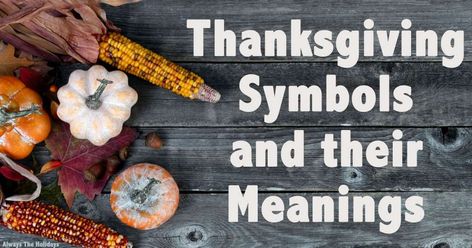 Thanksgiving Symbols, Thanksgiving Meaning, Thanksgiving Guide, Turkey Desserts, Hot Turkey Sandwiches, Symbols And Their Meanings, Traditional Thanksgiving Recipes, Turkey Cupcakes, Turkey Cookies