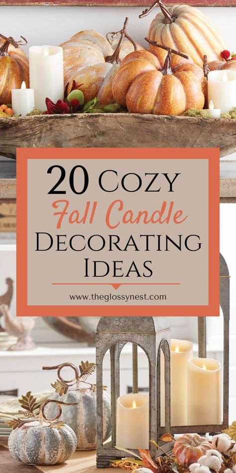 20 Easy Fall Candle Decorating Ideas That Will Make You Feel Cozy Fall Centerpieces With Lanterns, Candle Decorating Ideas, Autumn Mantle, Centerpieces Simple, Candle Decorating, Fall Candle Centerpieces, Thanksgiving Candle, Fall Candles Diy, Fall Candle Decor