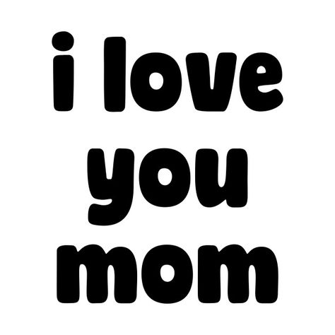 Love My Mom Quotes, Son's Quotes, Hi Mom, I Love My Mom, Mom Memes, Love My Kids, I Love You Mom, L Love You, I Love Mom