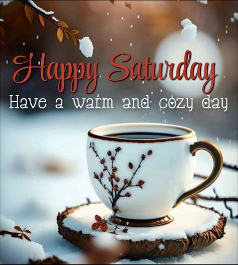 Snowy Saturday, Good Morning Saturday Winter, Good Morning Snowy Day, Good Morning Saturday Coffee, Saturday Morning Greetings, Saturday Coffee, Christian Good Morning Quotes, Saturday Quotes, Good Morning Saturday