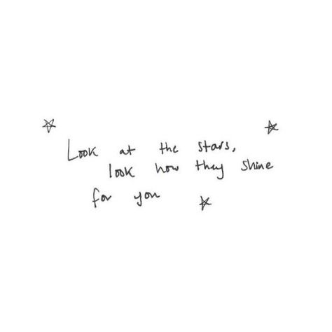 Look How They Shine For You, Star Quotes Tattoo, Look How They Shine For You Tattoo, Look At The Stars Look How They Shine For You, All The Pretty Stars Shine For You, Look At The Stars Look How They Shine, Coldplay Tattoo, Music Lyric Tattoos, Shine Tattoo