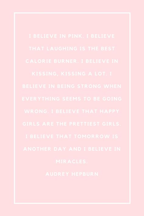 Audrey Hepburn I Believe In Pink, Audrey Hepburn I Believe In Pink Quote, I Believe In Pink Audrey Hepburn, Pink Quotes Color, Audrey Hepburn Wallpaper, Heads In The Clouds, Love Literature, Audrey Hepburn Quotes, Pink Cafe