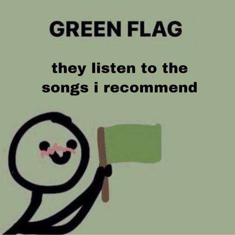 Green And Red Flags, Fire Songs, Green Flags, Green Flag, Losing My Mind, Red Flags, Music Taste, Red Flag, Facebook Memes