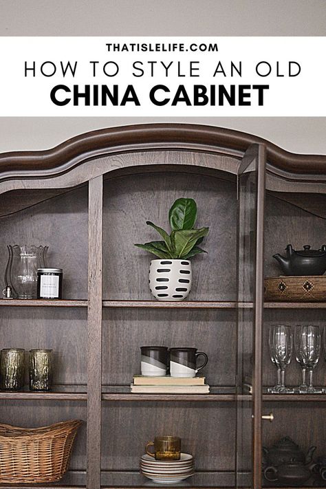 How to style an old china cabinet Modern Way To Display China, Style A China Cabinet, Modern China Cabinet Display, China Cabinet Makeovers, Curio Cabinet Makeover, Old China Cabinet, Living Room Hutch, China Cabinet Decor, Farmhouse China Cabinet