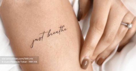 Women Script Tattoos, Inner Forearm Script Tattoo, Breathe Tattoos On Wrist, Just Breathe Cursive Tattoo, Just Breathe Quotes Tattoo, Breathe Butterfly Tattoos, Small Inner Forearm Tattoos For Women, Just Breathe Tattoos For Women Forearm, Tattoos For Women Bicep