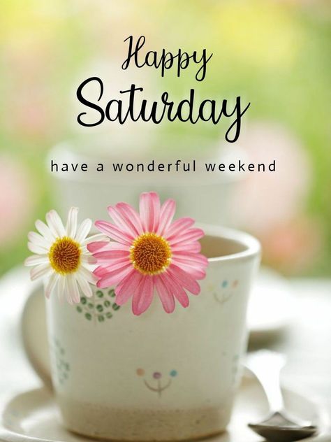 Happy Saturday Pictures, Good Morning Saturday Images, Saturday Morning Quotes, Happy Saturday Quotes, Happy Saturday Images, Happy Saturday Morning, Saturday Greetings, Saturday Images, Good Morning Happy Saturday