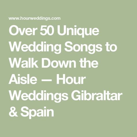 Over 50 Unique Wedding Songs to Walk Down the Aisle — Hour Weddings Gibraltar & Spain Walking Down Aisle Songs, Ceremony Songs Wedding, Gibraltar Spain, Unique Wedding Songs, Noah And The Whale, Bridal March, Wedding Ceremony Songs, Ceremony Songs, Rachel Platten