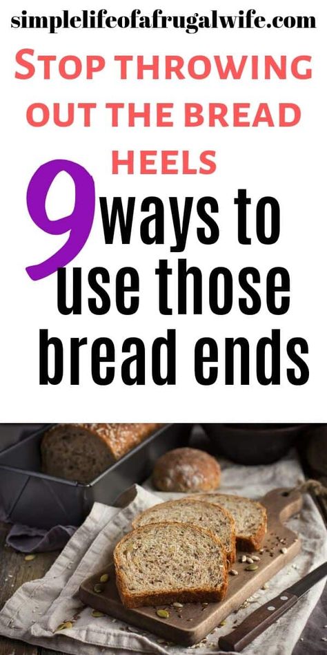 Stop throwing out the heels of your bread loaf. 9 ways you can use them. What To Do With Bread, Make Money Homesteading, Soften Brown Sugar, Frugal Food, Budget Freezer Meals, Cheap Food, Gluten Free Menu, Budget Meal Planning, Inexpensive Meals