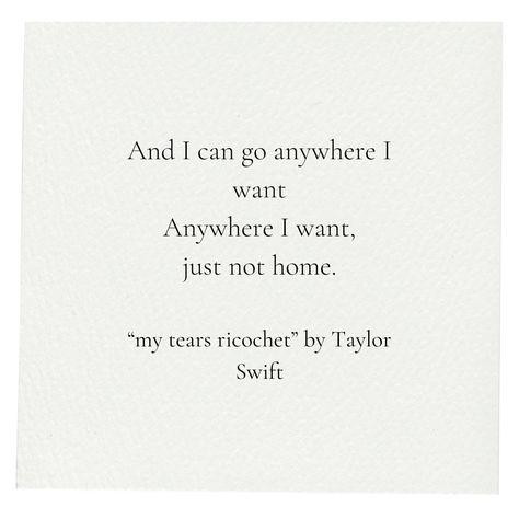 And I Can Go Anywhere I Want, I Can Go Anywhere I Want Just Not Home, My Tears Ricochet Taylor Swift, Zimmer Aesthetic, My Tears Ricochet, Black Brothers, Ancient House, Quote Wallpapers, Ancient Houses