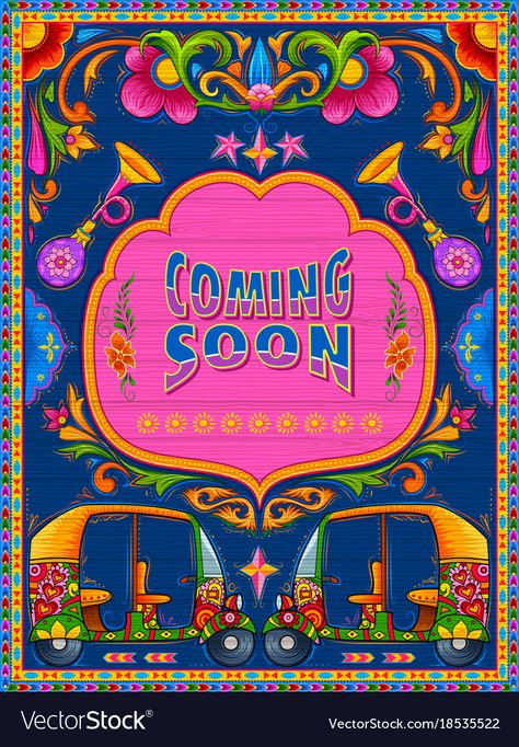 Coming Soon Banner, Indian Truck Art, Indian Truck, Truck Art Pakistan, Estilo Kitsch, Pakistan Art, Indian Illustration, Arte Peculiar, Truck Art