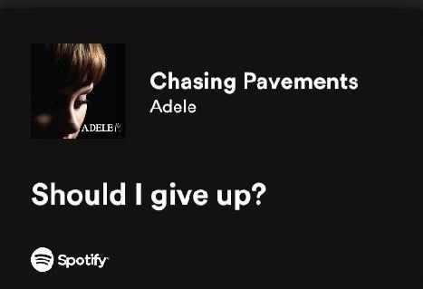 Chasing Pavements, Adele, Giving Up