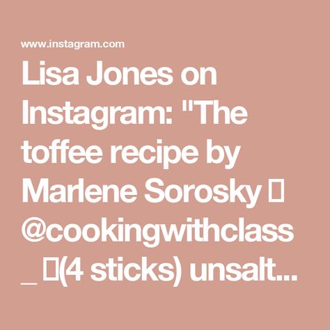 Lisa Jones on Instagram: "The toffee recipe by Marlene Sorosky ♥️ @cookingwithclass_ 
🧈(4 sticks) unsalted butter Land O’Lakes
🧈2 cups of sugar
🧈6 tablespoons of water 
🧈2 tablespoons of light corn syrup
🧈1 pound milk chocolate from @ghirardelli 
🧈2 cups chopped roasted almonds 

(Makes 1 1/2 pounds of toffee)"