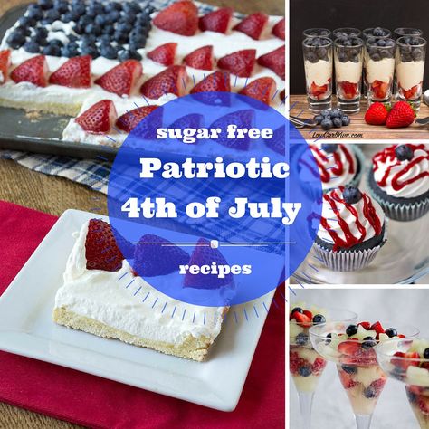 Sugar-Free 4th of July Desserts!- sugarfreemom.com 4th Of July Recipes, Memorial Day Foods, July Desserts, Patriotic Desserts, Sugar Free Sweets, July Recipes, 4th Of July Desserts, Fourth Of July Food, Low Carb Diets