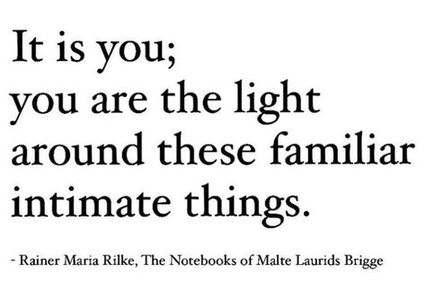 Friend Poetry, In Love Poetry, Poetic Words, Rainer Maria Rilke, Literature Quotes, Poetry Words, Love Poetry, Light Of My Life, Quotes Poetry