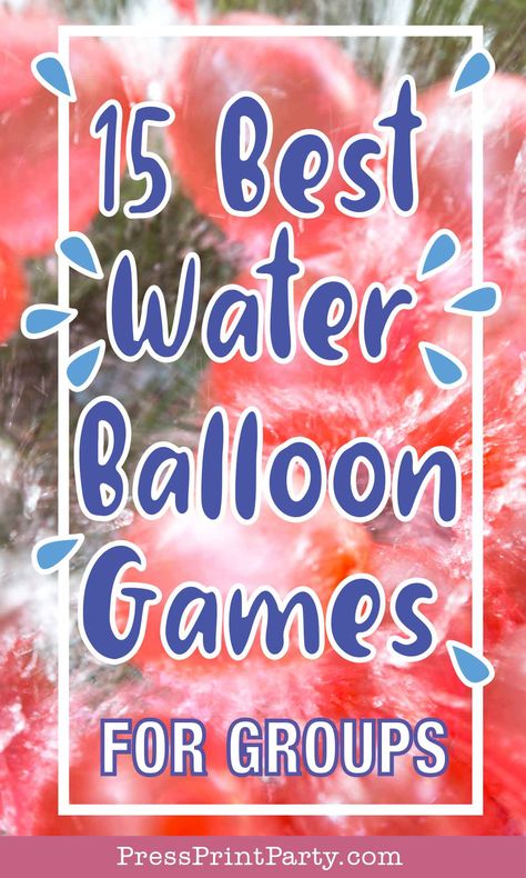 Water Ballon Party Ideas Kids, Birthday Party Planner Printable, Balloon Games For Kids, Water Balloon Games, Summer Party Games, Balloon Games, Summer Youth, Youth Groups, Water Games For Kids