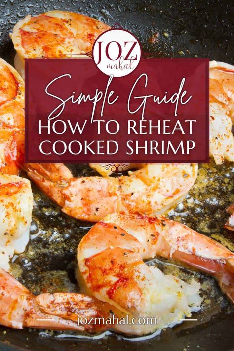 How To Reheat Cooked Shrimp - Top 5 Easy Methods - JOZmahal How To Prepare Cooked Shrimp, How To Cook Precooked Shrimp, Frozen Ready To Eat Shrimp Recipes, Recipes For Pre Cooked Shrimp, Recipes Using Frozen Pre Cooked Shrimp, Frozen Pre Cooked Shrimp Recipes Easy, How To Cook Cooked Shrimp, Fully Cooked Shrimp Recipes, Precooked Shrimp Recipes Easy